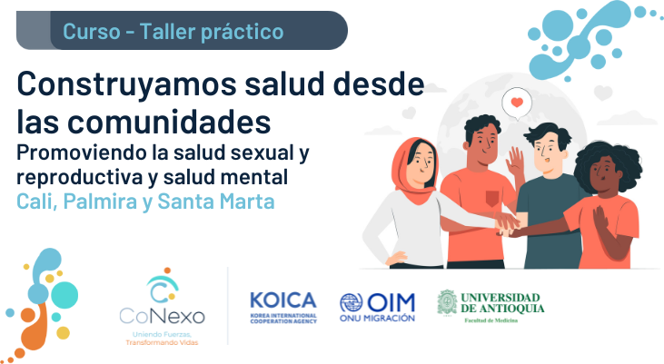 Curso - Taller práctico: Construyamos salud desde las comunidades. Promoviendo la salud sexual y reproductiva y salud mental. Cali, Palmira y Santa Marta.
