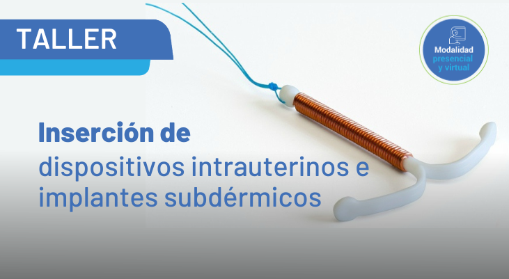 Taller de inserción de dispositivos intrauterinos e implantes subdérmicos