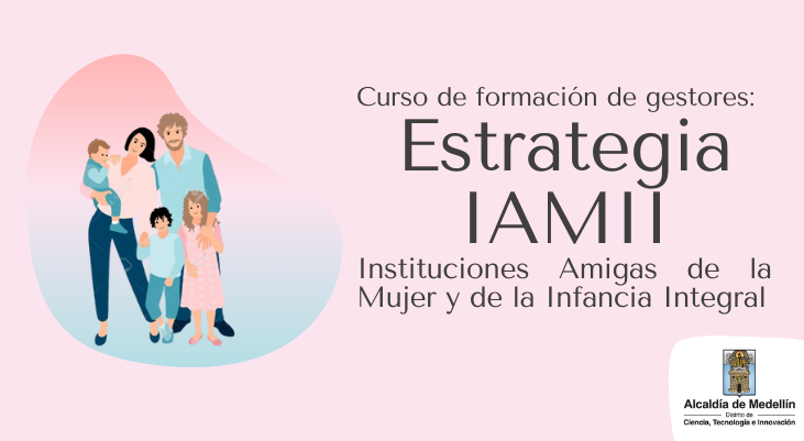 Curso de formación de gestores: Estrategia Instituciones amigas de la mujer y de la infancia integral IAMII