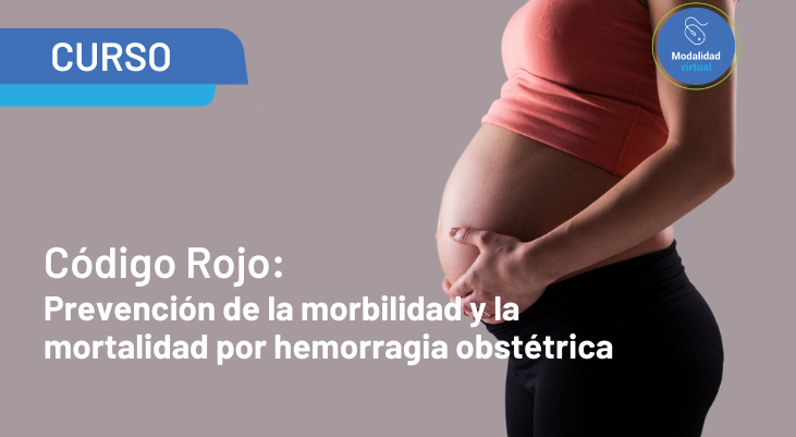 Código Rojo: Prevención de la morbilidad y la  mortalidad por hemorragia obstétrica