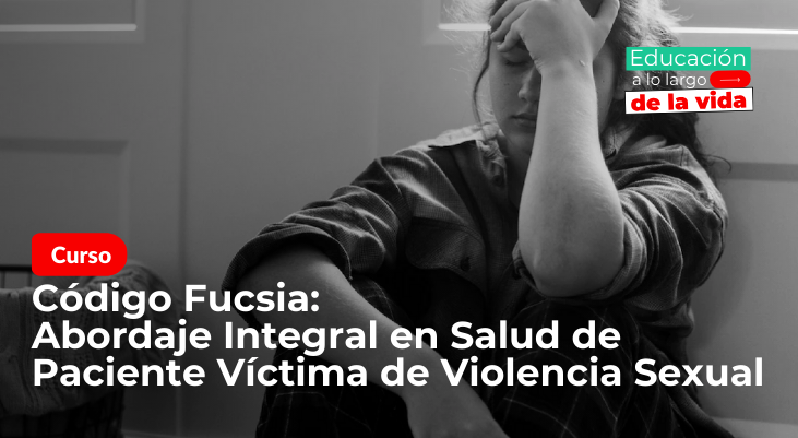 Código Fucsia: Abordaje integral en salud de paciente víctima de violencia sexual